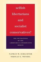 Selfish Libertarians and Socialist Conservatives?