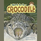 I Want to Be a Crocodile