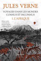 Voyages dans les mondes connus et inconnus - tome 1 L'Afrique - L'Afrique
