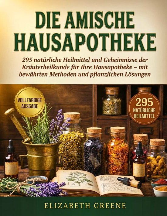 Reihe Natürliche Heilung 1 - Die Amische Hausapotheke - cover