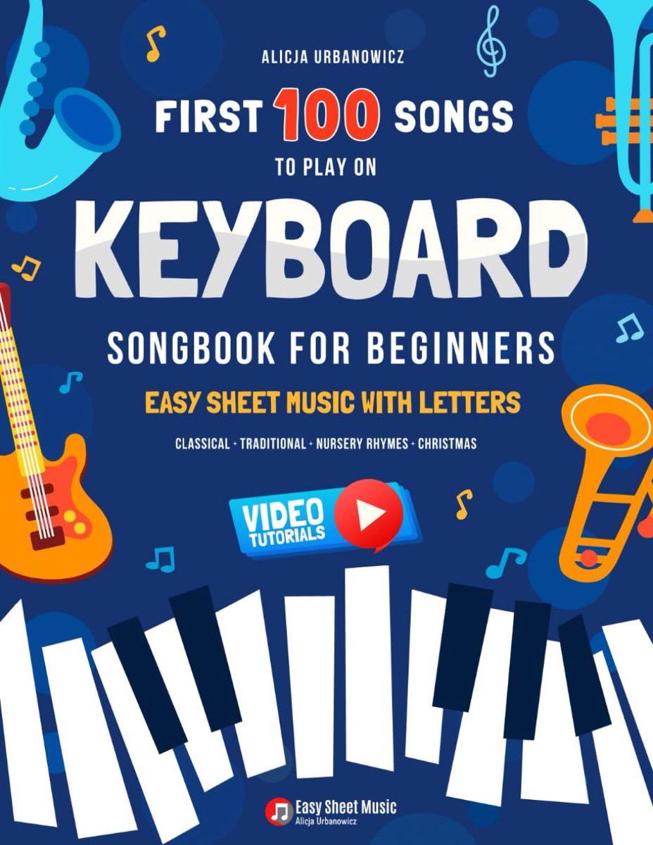 100 Liedjes voor Keyboard - Songbook voor Beginners met Noten en Letters