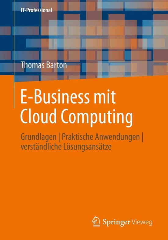 E-Business en Cloud Computing: Inzicht in praktische toepassingen en eenvoudige oplossingsstrategieën