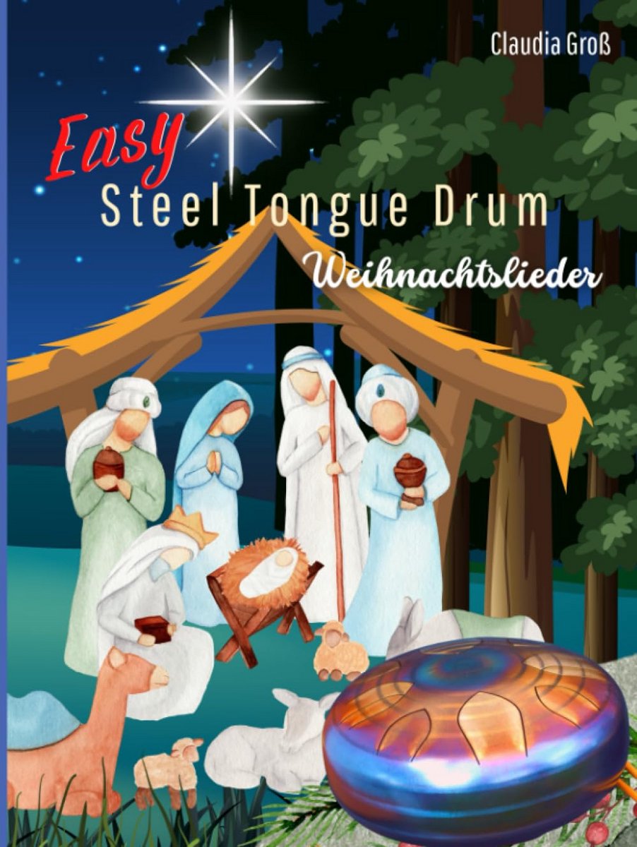 Easy Steel Tongue Drum spielen - Weihnachtslieder: Spielbuch mit beliebten Liedern zur Weihnachtszeit für Anfänger, nach Zahlen und Noten, alle Liedtexte zusätzlich mit Zahlen, in Farbe