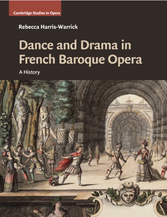 Cambridge Studies in Opera- Dance and Drama in French Baroque Opera