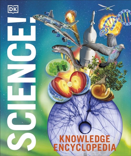 DK Knowledge Encyclopedias- Knowledge Encyclopedia Science!, 2nd Edition