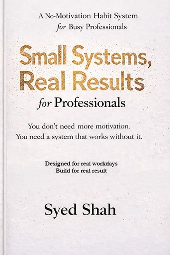 Small Systems, Real Results for Professionals - cover