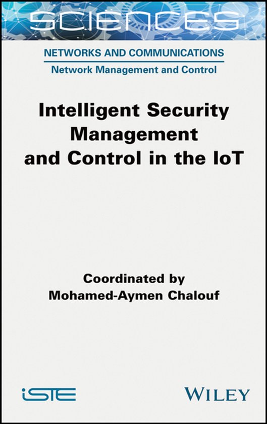 Intelligent Security Management and Control in the IoT - cover