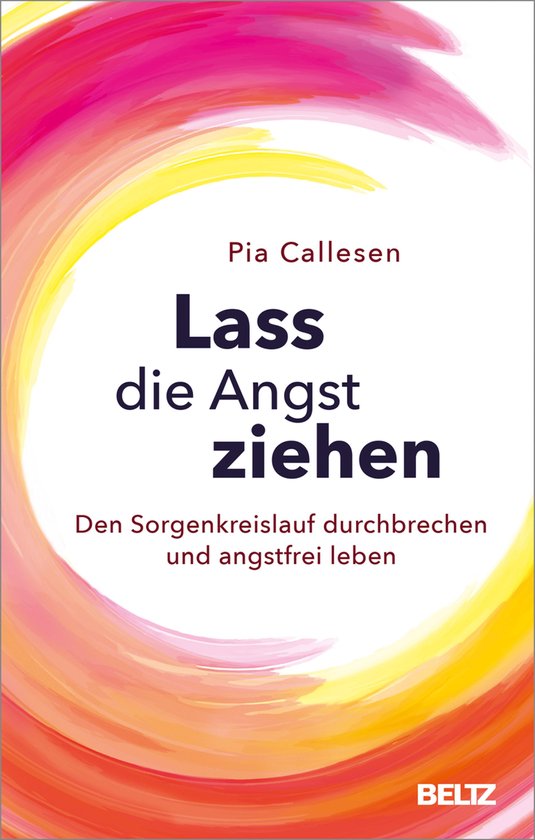 Boek 'Lass die Angst ziehen' van Pia Callesen, met een abstracte, wervelende achtergrond in roze, oranje en geel. De titel staat centraal.