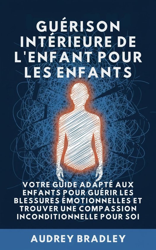 Guérison Intérieure de L'Enfant 2 - Guérison Intérieure  ... - cover