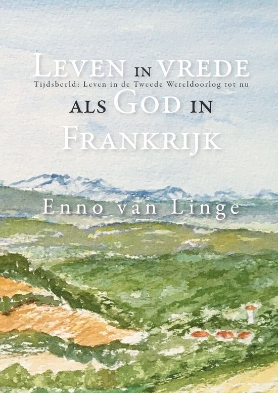 Leven in Vrede als God in Frankrijk