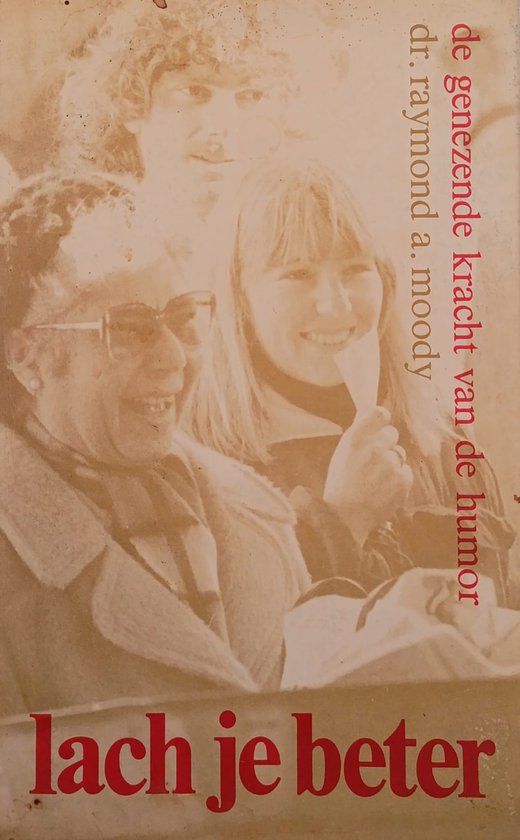 Gezichten van drie lachende mensen, met tekst 'lach je beter' en 'de genezende kracht van de humor dr. raymond a. moody'.