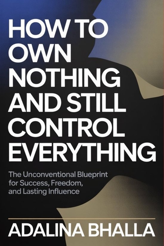 How to Own Nothing and Still Control Everything - cover