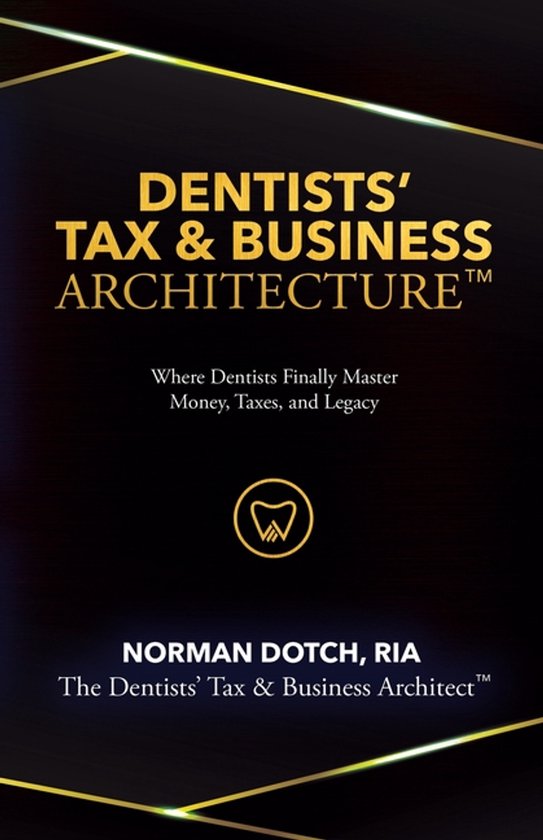 Dentist's Tax & Business Architecture(TM) - cover