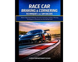 Race Car Braking & Cornering Techniques for Sim Racers