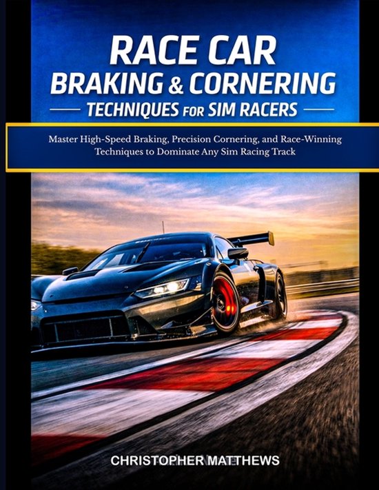 Race Car Braking & Cornering Techniques for Sim Racers - cover