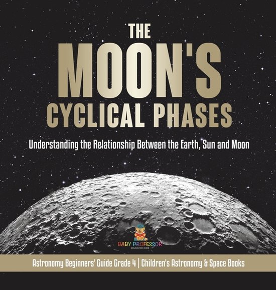 The Moon's Cyclical Phases Grade 4 Children's Astronomy & Sp ... - cover