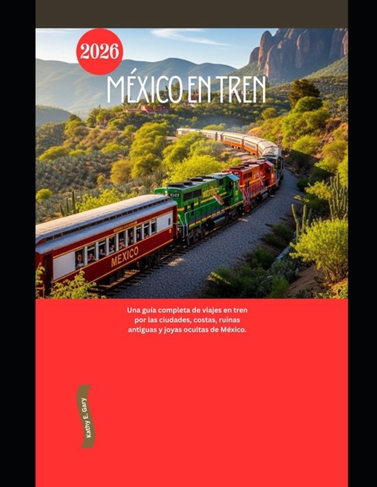 Explore the World by Train in 2026- México en Tren 2026 - cover