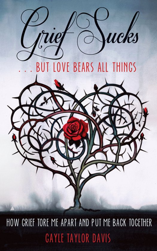 Grief Sucks ... But Love Bears All Things - cover
