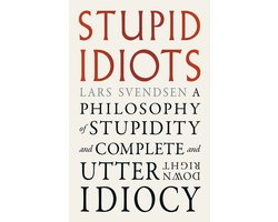 Stupid Idiots