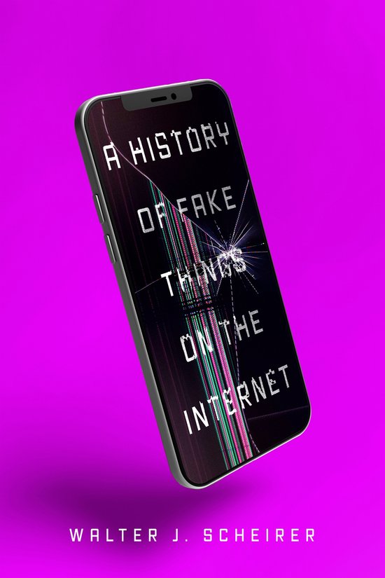 A History of Fake Things on the Internet - cover