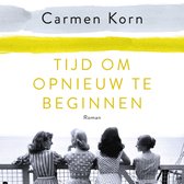Boekcover van 'Tijd om opnieuw te beginnen' met vier vrouwen en de tekst 'Carmen Korn TIJD OM OPNIEUW TE BEGINNEN Roman'.