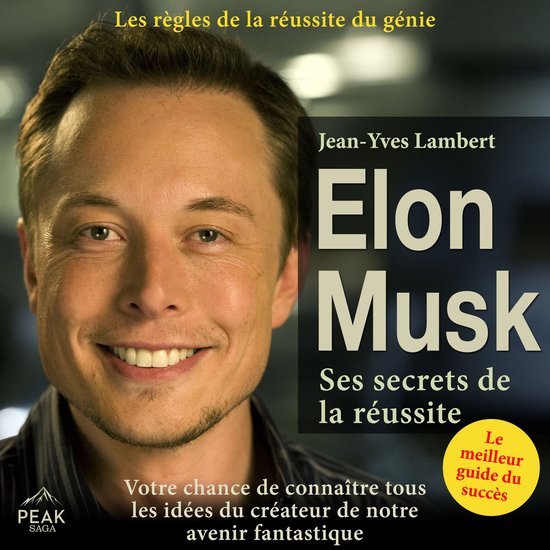 Elon Musk – Ses secrets de la réussite - cover