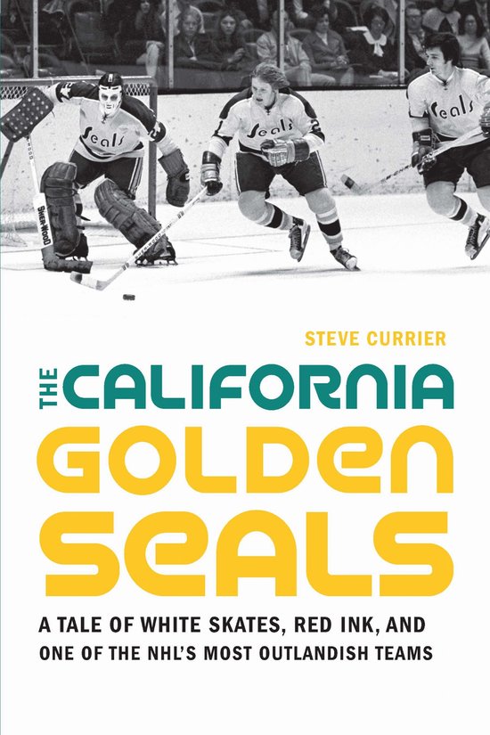 The California Golden Seals A Tale of White Skates, Red Ink, ... - cover
