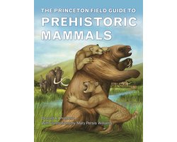 The Princeton Field Guide to Prehistoric Mammals