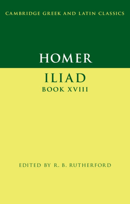 Livre d'Homère : Iliade Livre XVIII, édité par R. B. Rutherford. Vert et jaune avec texte blanc.