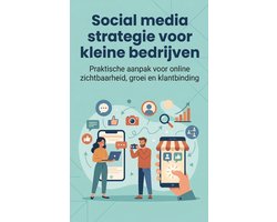 Social media strategie voor kleine bedrijven