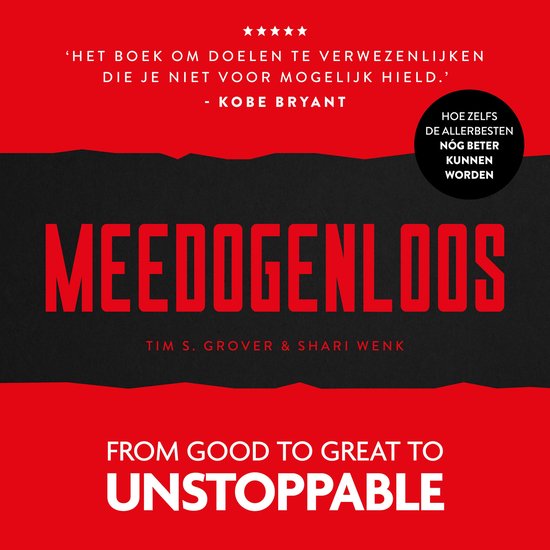 Boekcover met de titel 'Meedogenloos' in rode letters op een zwarte achtergrond, met de ondertitel 'From Good to Great to Unstoppable' en citaten van Kobe Bryant.