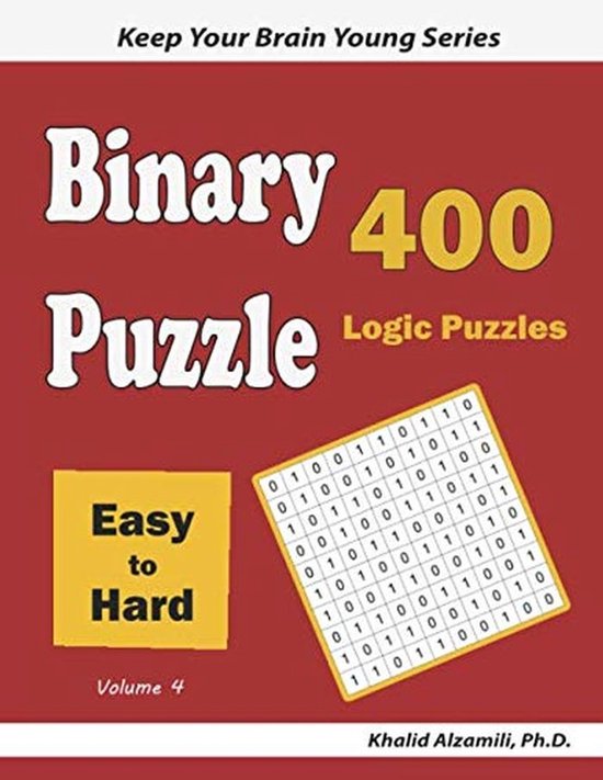 Binary Puzzle: 400 Easy to Hard (10x10) Puzzles | bol