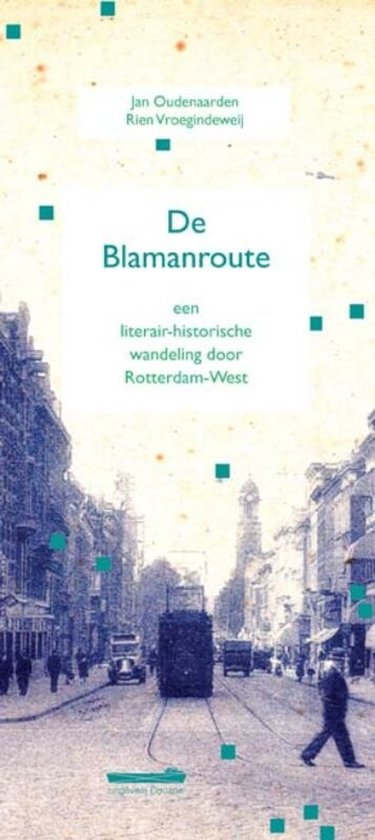 Boek met de titel 'De Blamanroute', een literair-historische wandeling door Rotterdam-West. Vintage foto van een straat met tram.