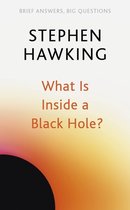 Brief Answers, Big Questions- What Is Inside a Black Hole?