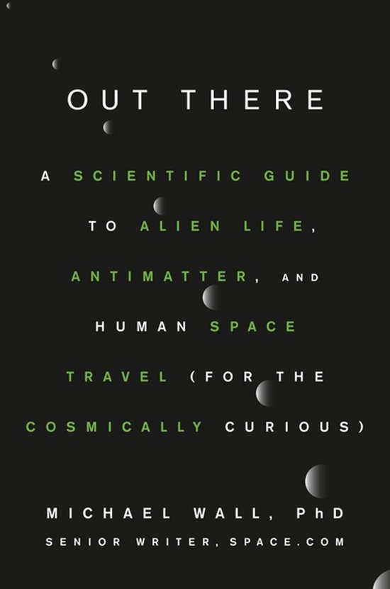 Out There: A Scientific Guide to Alien Life, Antimatter, and ... - cover