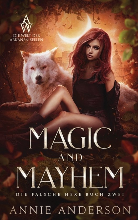 Die Welt der Arkanen Seelen: Die Falsche Hexe- Magic and May ... - cover