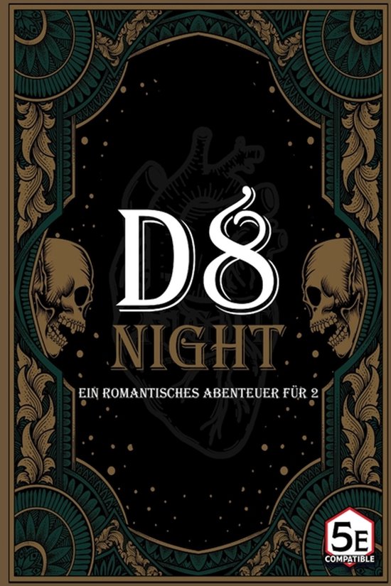 D8 Night: Een romantisch avontuur voor 2. Zwarte achtergrond met gouden en groene versieringen, een hart, twee schedels en de tekst 'D8 NIGHT'.