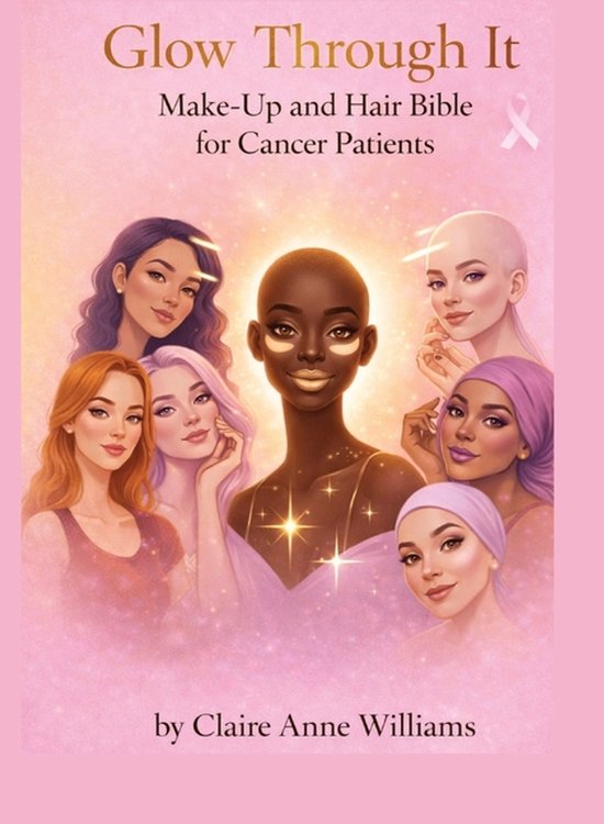 Glow through it makeup and hair Bible for cancer patients - cover