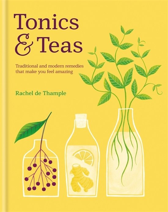 Tonics Teas Traditional and modern remedies that make you fe ... - cover