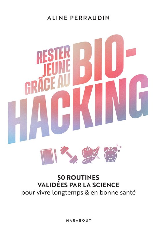 Rester jeune grâce au bio-hacking - cover