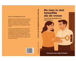 Begrijp het verschil tussen mannen en vrouwen en voorkom misverstanden in liefde, relaties en huwelijk- Mannen & Vrouwen - Het Echte Verschil - Geschikt voor Singles - Verloofden - En Getrouwde stellen