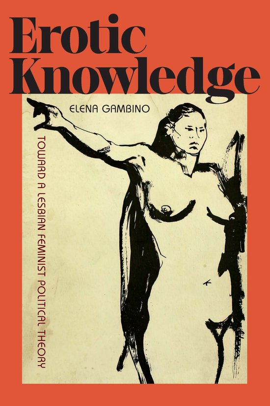 Livre 'Erotic Knowledge' avec illustration d'une femme, texte 'ELENA GAMBINO', 'TOWARD A LESBIAN FEMINIST POLITICAL THEORY'.