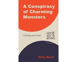A Conspiracy of Charming Monsters