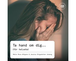 Ta hand om dig (för helvete)