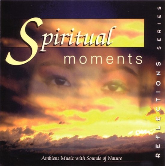 Albumcover met de tekst 'Spiritual moments Reflections Series' en 'Ambient Music with Sounds of Nature'. Een vrouwengezicht is vaag zichtbaar over een zonsondergang.