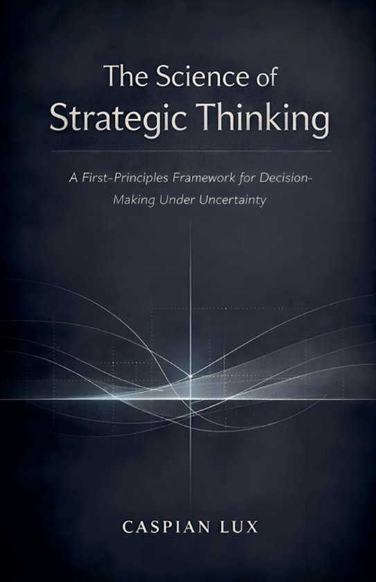 Strategic Advantage-The Science of Strategic Thinking - cover