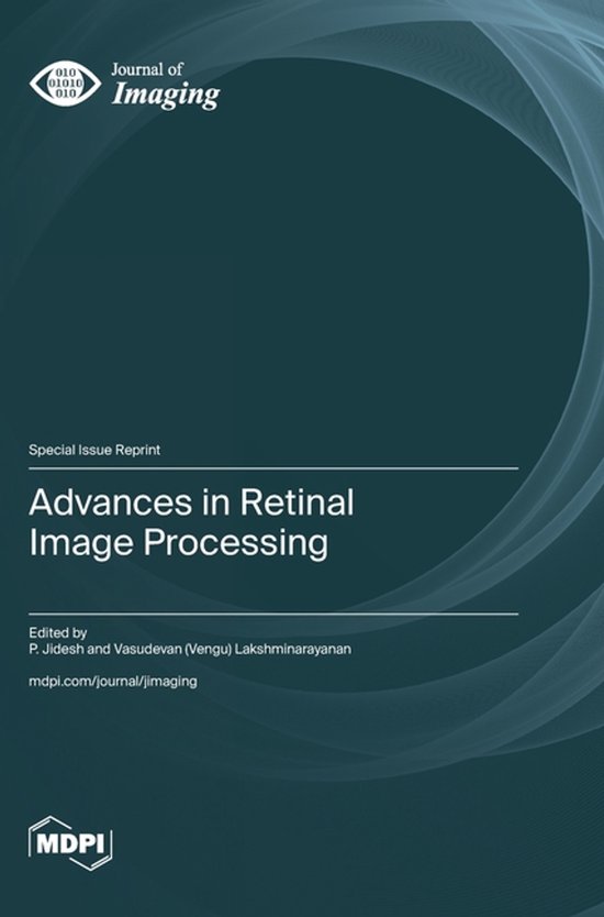 Advances in Retinal Image Processing | 9783725861897 | Boeken | bol