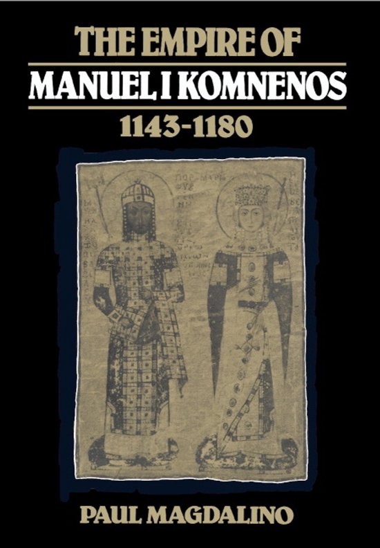 The Empire of Manuel I Komnenos, 1143–1180 - cover