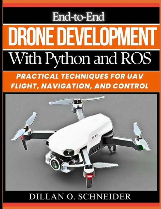 End-to-End Drone Development with Python and ROS: Practical Techniques ...
