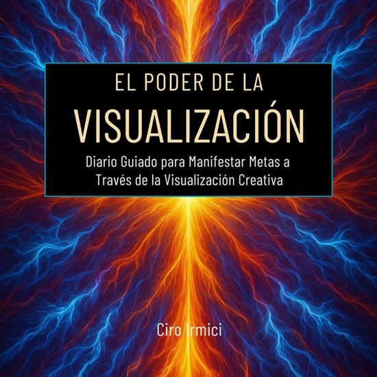 El Poder de la Visualización: Diario Guiado para Manifestar ... - cover